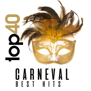 TOP 40 CARNEVAL BEST HITS