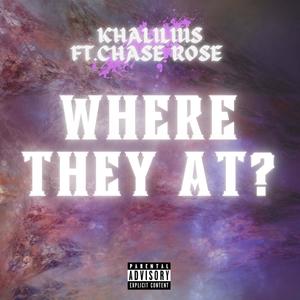 Where They At? (feat. Chase Rose) [Explicit]