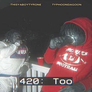 420: Too (Explicit)