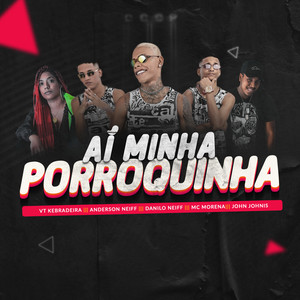 Aí Minha Porroquinha (Explicit)