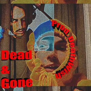 Dead And Gone (feat. Noeblee) [Explicit]