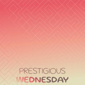 Prestigious Wednesday