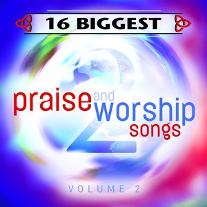 16 Biggest Praise & Worship Songs (Vol. 2)