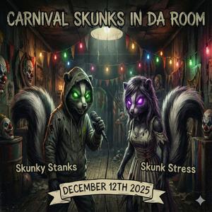 Carnival Skunks In Da Room (feat. Skunk Stress) (Explicit)
