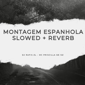 Montagem Espanhola (Slowed + Reverb) [Explicit]