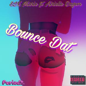 Bounce Dat (feat. Airielle DaGem) [Explicit]