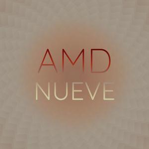 Amd Nueve