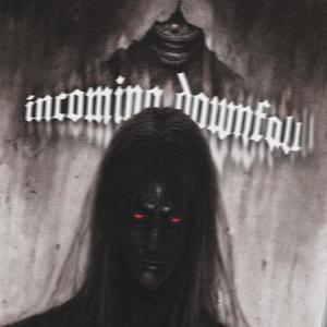 INCOMING DOWNFALL (feat. Orphxn) (Explicit)