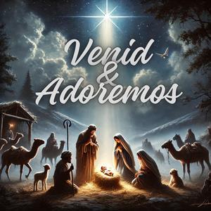 Venid y adoremos