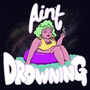 Ain't Drowning (Explicit)