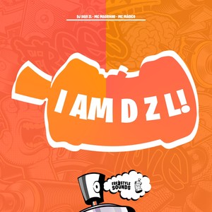 I AM D Z L! (Explicit)
