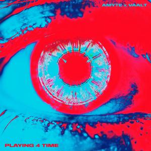 Playing 4 Time (feat. VAALT)