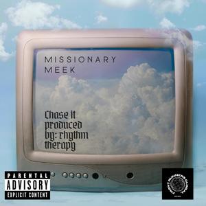 Chase It (feat. Missionary Meek) (Explicit)