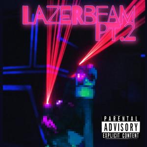 Lazerbeam Pt.2 (Explicit)