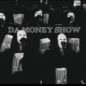 Da Money Show (Explicit)