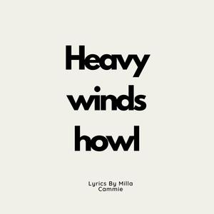 Heavy winds howl