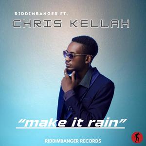 Make It Rain (feat. Chris Kellah)