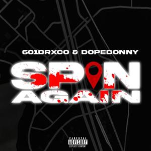 SPIN AGAIN (feat. Dope Donny) [Explicit]