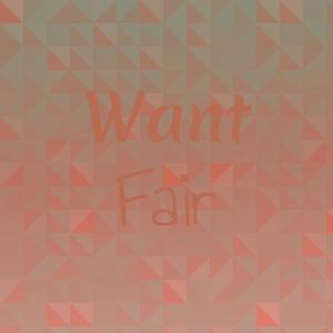 Want Fair