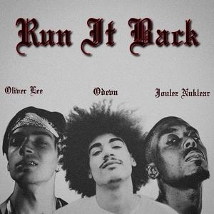 Run it Back (feat. Joulez Nuklear & Odevn) (Explicit)