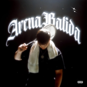 ARENA BATIDA (Explicit)