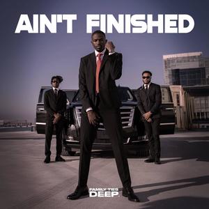 Ain't Finished (feat. J4YY-B)