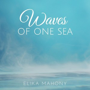 Waves of One Sea (feat. Auntieclare Rezin, Tracy Chen, Ali Youssefi & Naim Abid)