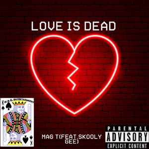 Love Is Dead (Explicit)