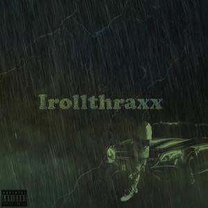 irollthraxx (slowed mix) [Explicit]