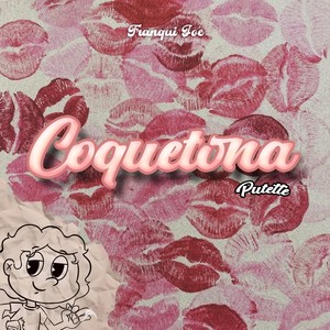 Coquetona (Putette) [Explicit]