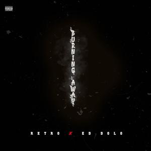Burning away (feat. Ed Dolo) (Explicit)