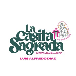 La Casita Sagrada: Cantata Guadalupana