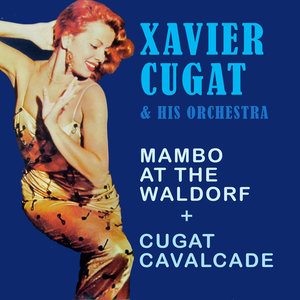 Mambo at the Waldorf + Cugat Cavalcade