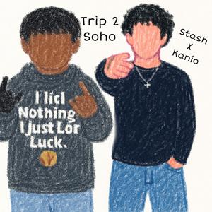 Trip 2 soho (feat. Kanio)