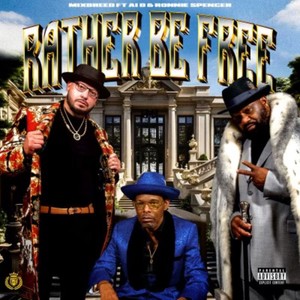 Rather Be Free (feat. Al D & Ronnie Spencer) [Explicit]