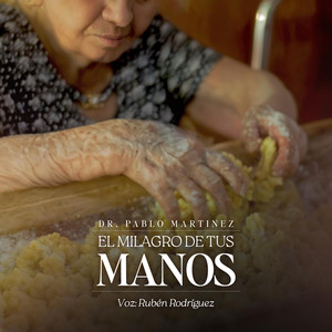 El milagro de tus manos