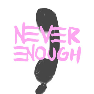 Never Enough