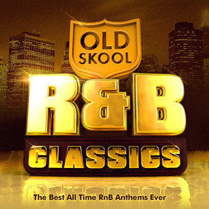 Old Skool R&B Classics  - The Best All Time RnB Anthems Ever ( R & B ) !