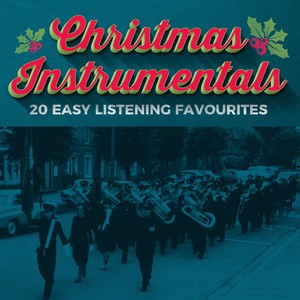 Christmas Instrumentals 20 Easy Listening Favourites