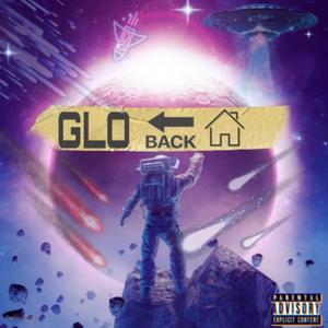 GLO BACK HOME (Explicit)