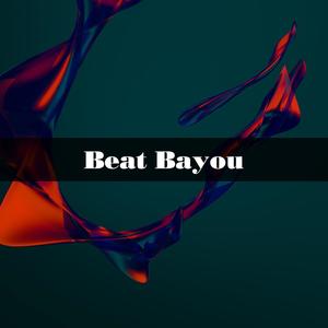 Beat Bayou