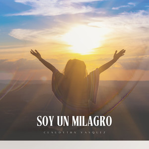 Soy Un Milagro