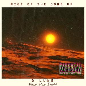 Rise Of The Come Up (Explicit)