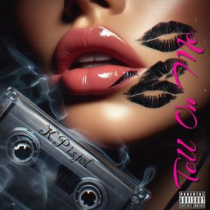 Tell On Me (Explicit)