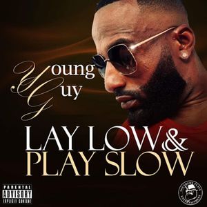Lay Low & Play Slow (Explicit)