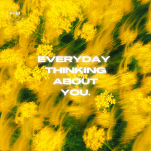 Everyday Thinking About You