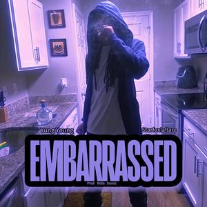 Embarrassed (feat. Starfoxlaflare) (Explicit)