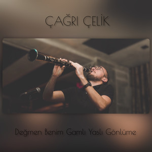 Değmen Benim Gamlı Yaslı Gönlüme