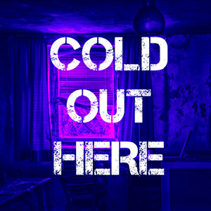 Cold out here (Explicit)