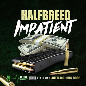 Impatient (feat. Ant D.O.G. & Big Coop) [Explicit]